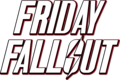 Friday Fallout